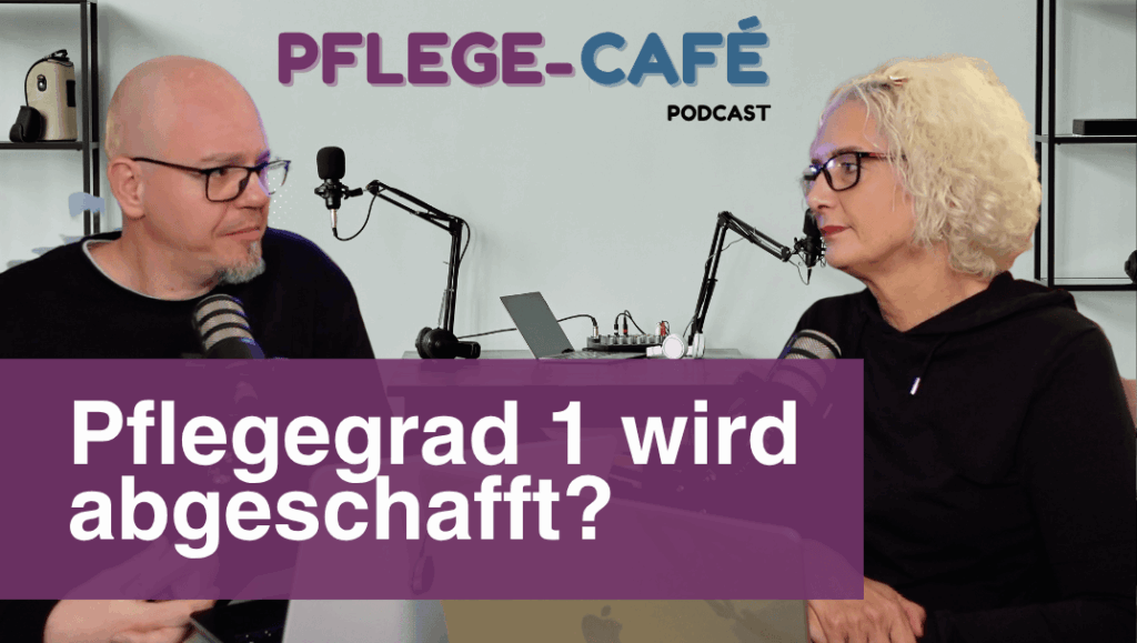 Pflegegrad 1 wird abgeschafft - Mein Pflege Cafe Podcast mit Didar Dündar und Jens Henseleit M4